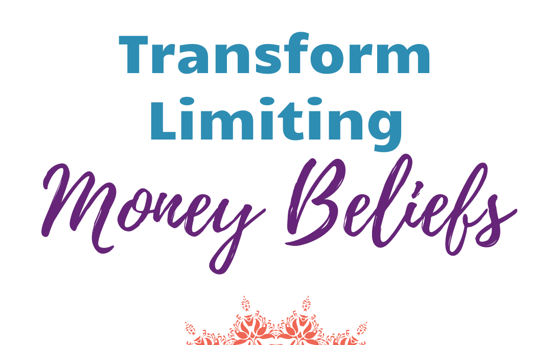 Transform Limiting Money Beliefs