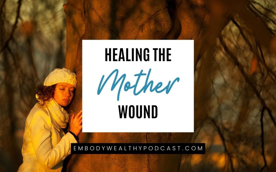 Healing the Mother Wound (part 2)